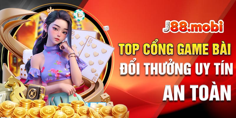 Top cổng game bài đổi thưởng uy tín