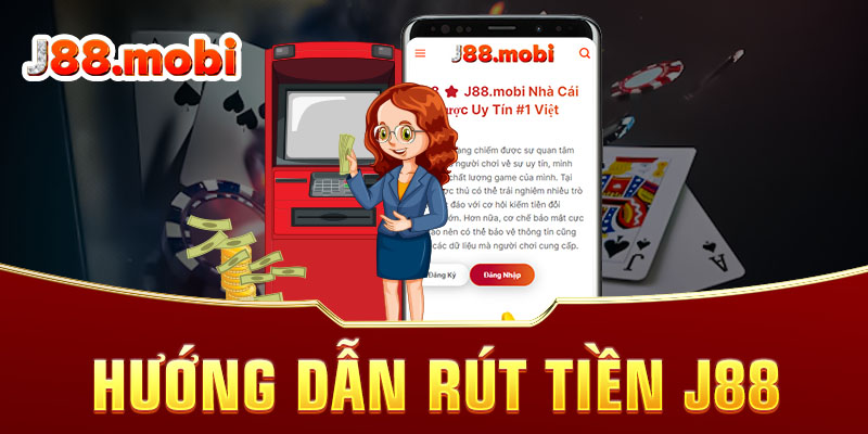 Hướng dẫn rút tiền J88