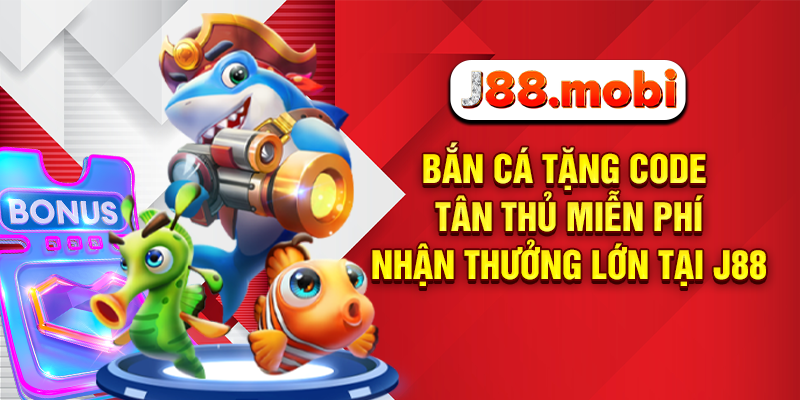 Bắn cá tặng code tân thủ