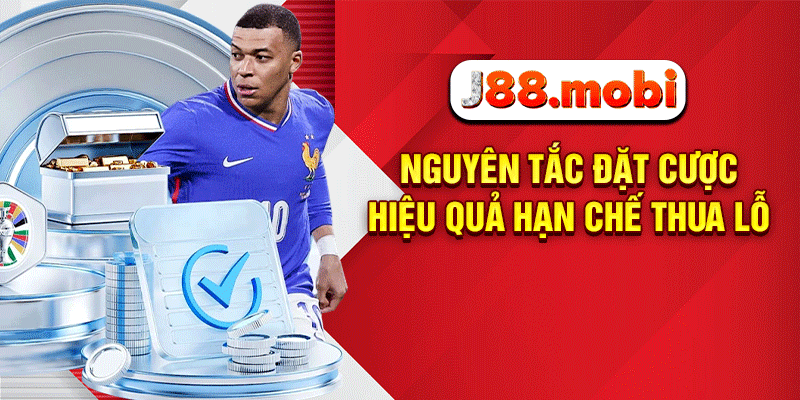 Nguyên tắc đặt cược hiệu quả hạn chế thua lỗ