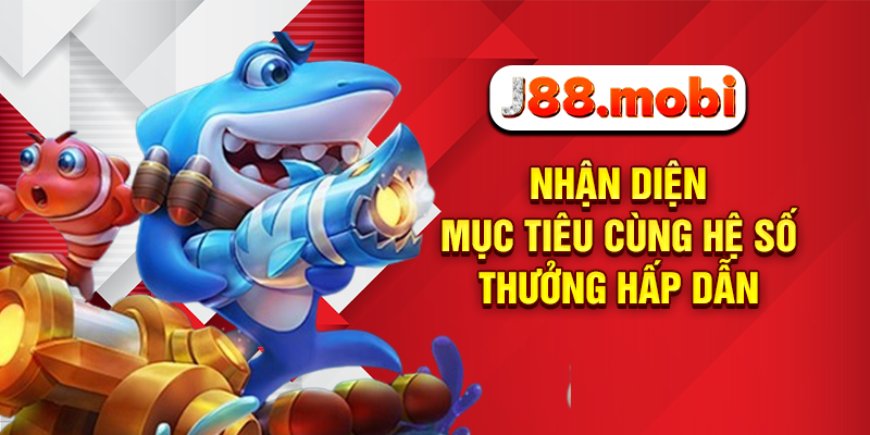 Nhận diện mục tiêu cùng hệ số thưởng hấp dẫn